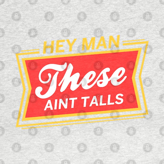 These Aint Talls by mondoman